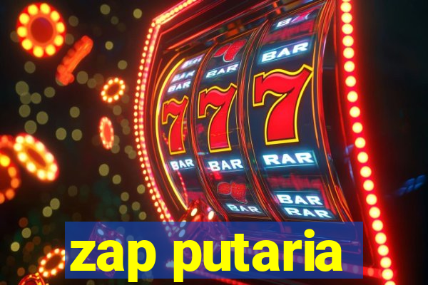 zap putaria